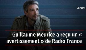 Guillaume Meurice a reçu un « avertissement » de Radio France