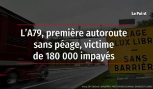 L’A79, première autoroute sans péage, victime de 180 000 impayés