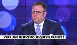 L'édito de Mathieu Bock-Côté : «Vers une justice politique en France ?»