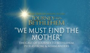 The Cast Of Journey To Bethlehem - We Must Find The Mother (Audio/From “Journey To Bethlehem”)