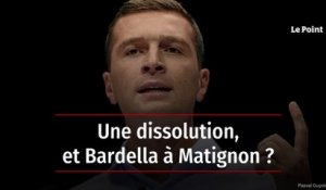 Une dissolution, et Bardella à Matignon ?