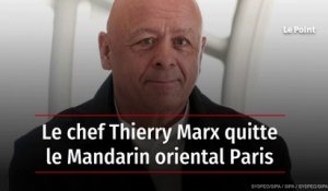 Le chef Thierry Marx quitte le Mandarin oriental Paris