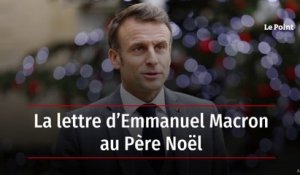 La lettre d’Emmanuel Macron au Père Noël