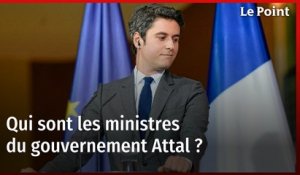 Qui sont les ministres du gouvernement Attal ?