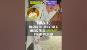 Twinning! Mariah The Scientist & Young Thug White Up #FashionCourt