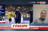 « Les Français sont bien qualifiés pour la finale » - Hand - Euro (H) - Grégory Anquetil
