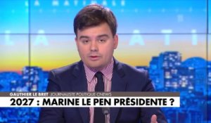 L'édito de Gauthier Le Bret : «2027 : Marine Le Pen présidente ?»