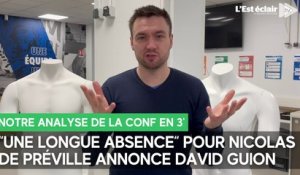 Notre analyse en 3' suite à l'annonce de la "longue absence" de De Préville par David Guion