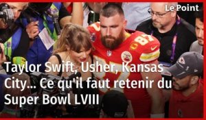 Taylor Swift, Usher, Kansas City... Ce qu'il faut retenir du Super Bowl LVIII
