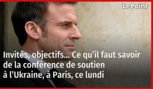 Invités, objectifs… Ce qu’il faut savoir de la conférence de soutien à l’Ukraine, à Paris, ce lundi