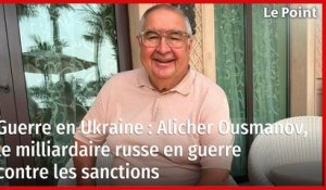 Guerre en Ukraine : Alicher Ousmanov, le milliardaire russe en guerre contre les sanctions