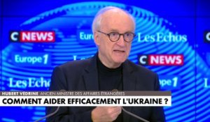Hubert Védrine : «On en est à empêcher que l'armée ukrainienne soit vaincue, c'est ça l'urgence»
