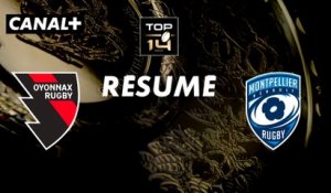 Le résumé de Oyonnax / Montpellier - TOP 14 - 17ème journée