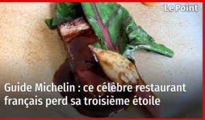 Guide Michelin : ce célèbre restaurant français perd sa troisième étoile