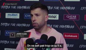 Inter Miami - Alba : "Messi a dû ressentir quelque chose"