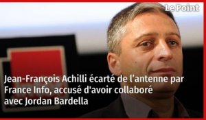Jean-François Achilli écarté de l’antenne par France Info, accusé d'avoir collaboré avec Jordan Bardella