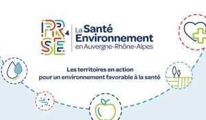 Le Plan Régional Santé-Environnement en Auvergne-Rhône-Alpes