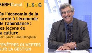 De l’économie de la rareté à l'économie de l'abondance : les leçons de la culture [Pierre-Jean Benghozi]