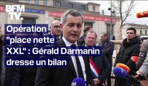 "1738 interpellations et 2.4 millions d'euros": Gérald Darmanin dresse le bilan de l'opération "Place nette XXL"