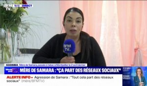 Agression de Samara à Montpellier: "C'est le point de départ, les réseaux sociaux", confie Hassiba, la mère de l'adolescente
