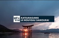 Katsuragawa le nouveau samouraï - Golf + le mag
