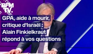 GPA, aide à mourir, critique d'Israël: Alain Finkielkraut répond à vos questions dans La Capsule de BFM Politique