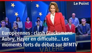 Européennes : clash Glucksmann-Aubry, Hayer en difficulté… Les moments forts du débat sur BFMTV