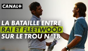 Quelle lutte entre Tommy Fleetwood et Aaron Rai sur le trou numéro 18 à Abu Dhabi