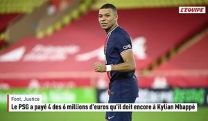 Le PSG a payé 4 des 6 millions d'euros qu'il doit encore à Kylian Mbappé - Foot - Justice