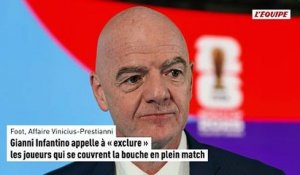 Infantino appelle à « exclure » les joueurs qui se couvrent la bouche en plein match - Foot