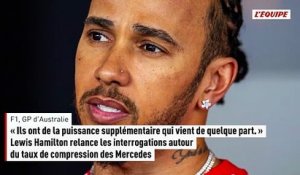 Lewis Hamilton : « Ils ont de la puissance supplémentaire qui vient de quelque part » - F1 - GP d'Australie