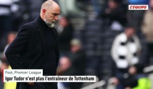 Six semaines après son arrivée, Igor Tudor n'est déjà plus l'entraîneur de Tottenham - Foot - Premier League