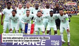Les trois adversaires et le calendrier des Bleus au premier tour de la Coupe du monde - Foot - Coupe du monde