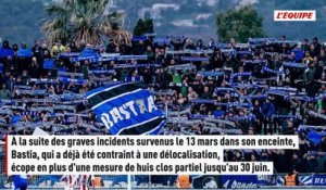 Huis clos partiels pour Bastia jusqu'à la fin de la saison - Foot - Ligue 2