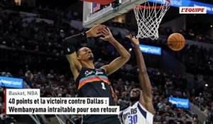 40 points et la victoire contre Dallas : Wembanyama intraitable pour son retour - Basket - NBA