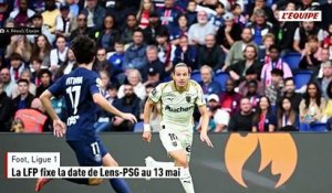 La LFP fixe la date de Lens-PSG au 13 mai - Foot - Ligue 1