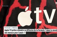 Apple TV prête à étendre sa diffusion de la Formule 1 dans le monde, une menace pour Canal+ ? - F1 - Médias