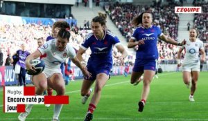 Encore raté pour les Bleues, battues par l'Angleterre lors de la dernière journée du Tournoi des 6 nations - Rugby - Tournoi 6 Nations (F)