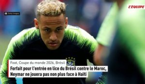 Forfait pour l'entrée en lice du Brésil contre le Maroc, Neymar ne jouera pas non plus face à Haïti - Foot - Coupe du monde - Brésil