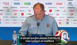 Angleterre - Tuchel : “Les pauses fraîcheurs modifient le match bien plus que je ne le pensais”