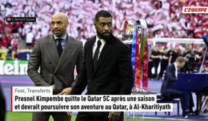 Presnel Kimpembe quitte le Qatar SC après une saison et devrait poursuivre son aventure au Qatar, à Al-Kharitiyath - Foot - Transferts
