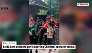 Le RC Lens accroché par le Sporting Charleroi en match amical - Foot - Ligue 1 - Matches amicaux