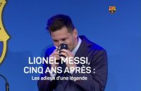 Barcelone - Messi, cinq ans après : les adieux d’une légende