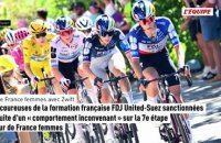 Trois coureuses de la formation française FDJ United-Suez sanctionnées à la suite d'un « comportement inconvenant » sur la 7e étape du Tour de France femmes - Cyclisme - Tour de France femmes avec Swift