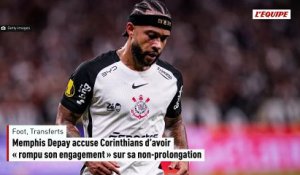 Memphis Depay accuse Corinthians d’avoir « rompu son engagement » sur sa non-prolongation - Foot - Transferts