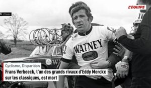Frans Verbeeck, l'un des grands rivaux d'Eddy Merckx sur les classiques, est mort - Cyclisme