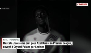 Mercato : troisième prêt pour Axel Disasi en Premier League, envoyé à Crystal Palace par Chelsea - Foot - Transferts