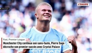 Manchester City continue son sans-faute, Pierre Sage décroche son premier succès avec Crystal Palace - Foot - Premier League