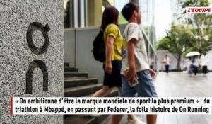 « On ambitionne d’être la marque mondiale de sport la plus premium » : du triathlon à Mbappé, en passant par Federer, la folle histoire de On Running - Foot