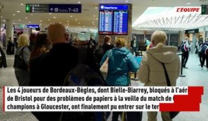 Les quatre joueurs de l'UBB bloqués à Bristol, dont Louis Bielle-Biarrey, ont pu rejoindre Gloucester - Rugby - Coupe des champions